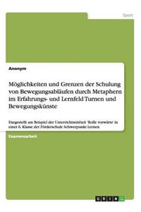 Möglichkeiten Und Grenzen Der Schulung Von Bewegungsabläufen Durch Metaphern Im Erfahrungs- Und Lernfeld Turnen Und Bewegungskünste