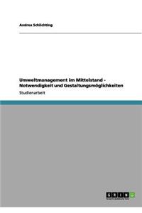 Umweltmanagement Im Mittelstand - Notwendigkeit Und Gestaltungsmoglichkeiten