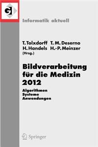 Bildverarbeitung Für Die Medizin 2012