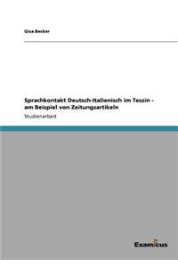 Sprachkontakt Deutsch-Italienisch im Tessin - am Beispiel von Zeitungsartikeln