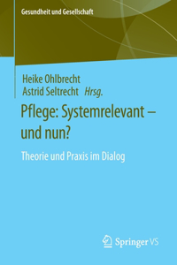 Pflege: Systemrelevant – und nun?