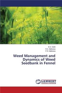 Weed Management and Dynamics of Weed Seedbank in Fennel