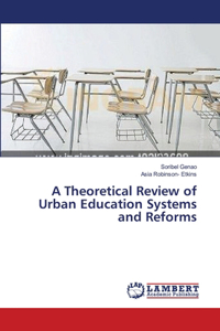 Theoretical Review of Urban Education Systems and Reforms