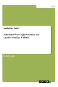 Markenbewertungsverfahren im professionellen Fußball