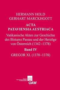 ACTA Pataviensia Austriaca Vatikanische Akten Zur Geschichte Des Bistums Passau Und Der Herzoge Von Osterreich (1342-1378)