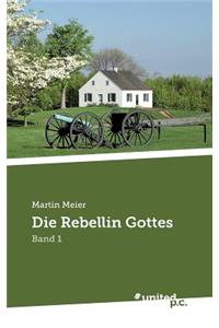 Die Rebellin Gottes