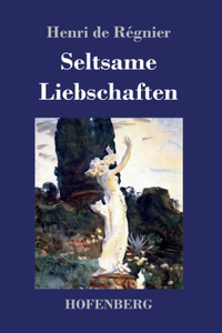 Seltsame Liebschaften