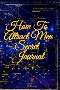 How To Attract Men Secret Journal