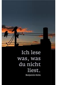 Ich lese was, was du nicht liest.