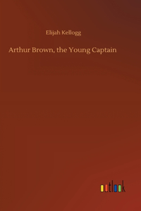 Arthur Brown, the Young Captain