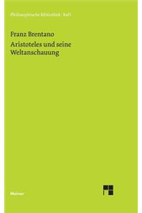 Aristoteles und seine Weltanschauung