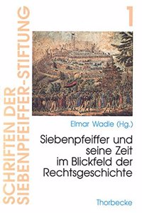 Philipp Jakob Siebenpfeiffer Und Seine Zeit Im Blickfeld Der Rechtsgeschichte