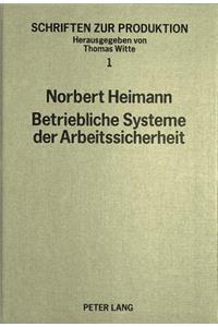 Betriebliche Systeme der Arbeitssicherheit: Grundlagen Und Gestaltung