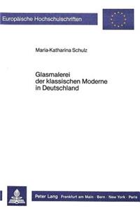 Glasmalerei Der Klassischen Moderne in Deutschland