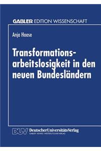 Transformationsarbeitslosigkeit in Den Neuen Bundesländern