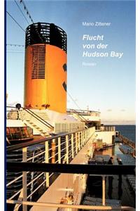 Flucht von der Hudson Bay