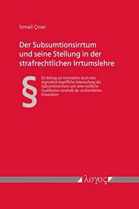 Der Subsumtionsirrtum Und Seine Stellung in Der Strafrechtlichen Irrtumslehre