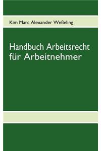 Handbuch Arbeitsrecht für Arbeitnehmer