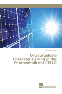 Ortsaufgelöste Charakterisierung in der Photovoltaik mit CELLO