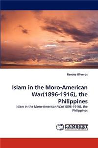 Islam in the Moro-American War(1896-1916), the Philippines