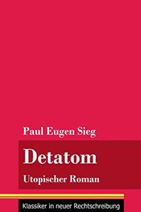 Detatom: Utopischer Roman (Band 128, Klassiker in neuer Rechtschreibung)