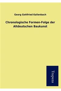 Chronologische Formen-Folge Der Altdeutschen Baukunst