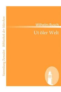 Ut ôler Welt