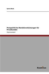 Preispolitik bei Bankdienstleistungen für Privatkunden