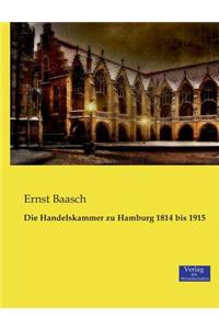 Handelskammer zu Hamburg 1814 bis 1915