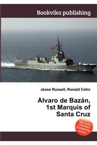 Alvaro de Bazan, 1st Marquis of Santa Cruz