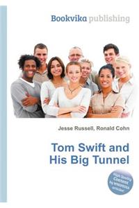 Tom Swift and His Big Tunnel