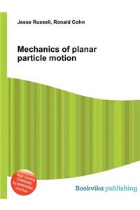 Mechanics of Planar Particle Motion