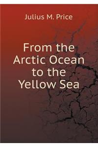 From the Arctic Ocean to the Yellow Sea