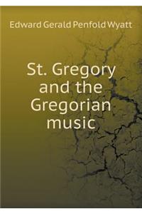 St. Gregory and the Gregorian Music