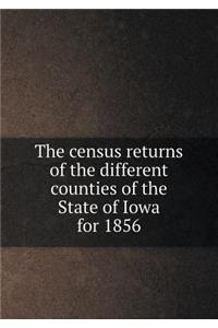 The Census Returns of the Different Counties of the State of Iowa for 1856