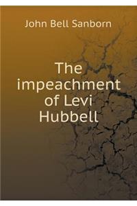 The Impeachment of Levi Hubbell