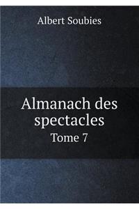 Almanach des spectacles Tome 7