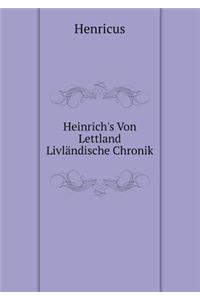 Heinrich's Von Lettland Livländische Chronik