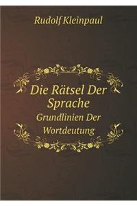 Die Rätsel Der Sprache Grundlinien Der Wortdeutung