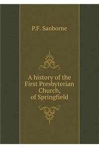 A History of the First Presbyterian Church, of Springfield