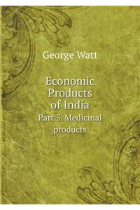Economic Products of India Part 5. Medicinal products