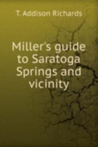Miller's guide to Saratoga Springs and vicinity