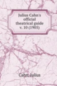 Julius Cahn's official theatrical guide