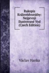 Rukopis Kralovedvorskby: Nejprvnji Ilustrovane Vyd (Czech Edition)