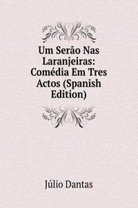 Um Serao Nas Laranjeiras: Comedia Em Tres Actos (Spanish Edition)