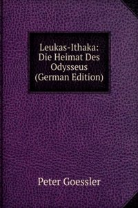 Leukas-Ithaka: Die Heimat Des Odysseus (German Edition)
