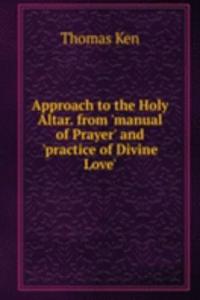 Approach to the Holy Altar. from 'manual of Prayer' and 'practice of Divine Love'.