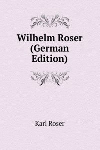 Wilhelm Roser (German Edition)