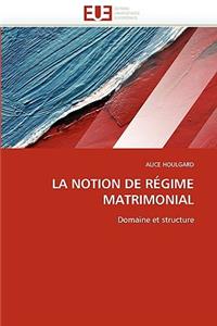 La Notion de R�gime Matrimonial