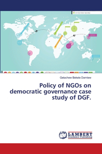 Policy of NGOs on democratic governance case study of DGF.